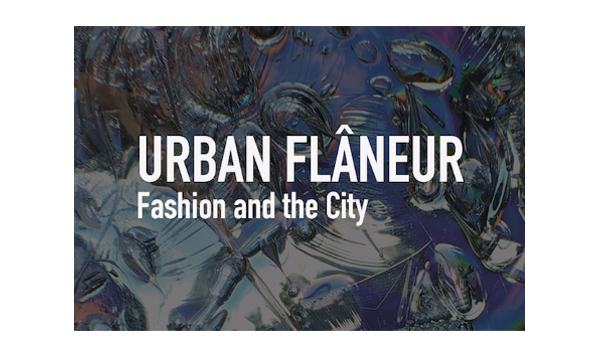 Urban Flâneur: Fashion and the City Image